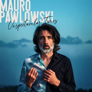 Album: Unspectaculair Times van Mauro Pawlowski - Beringen & Leopoldsburg