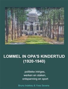 Nieuw boek: Lommel in opa's kindertijd - Lommel