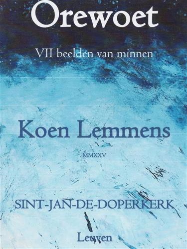 Lommel - 'Orewoet', expo van Koen Lemmens in Leuven