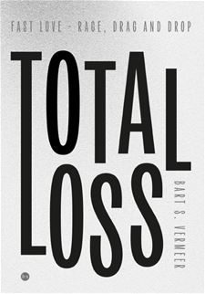 Total Loss, een nieuw boek van Bart S. Vermeer - Lommel