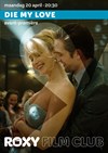 Roxy Filmclub: 'Die My Love'